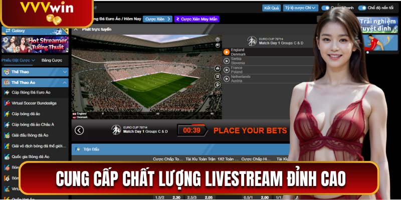 Cung cấp tới người chơi chất lượng livestream đỉnh cao