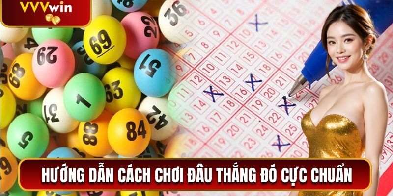 Hướng dẫn cách chơi đâu thắng đó cực chuẩn